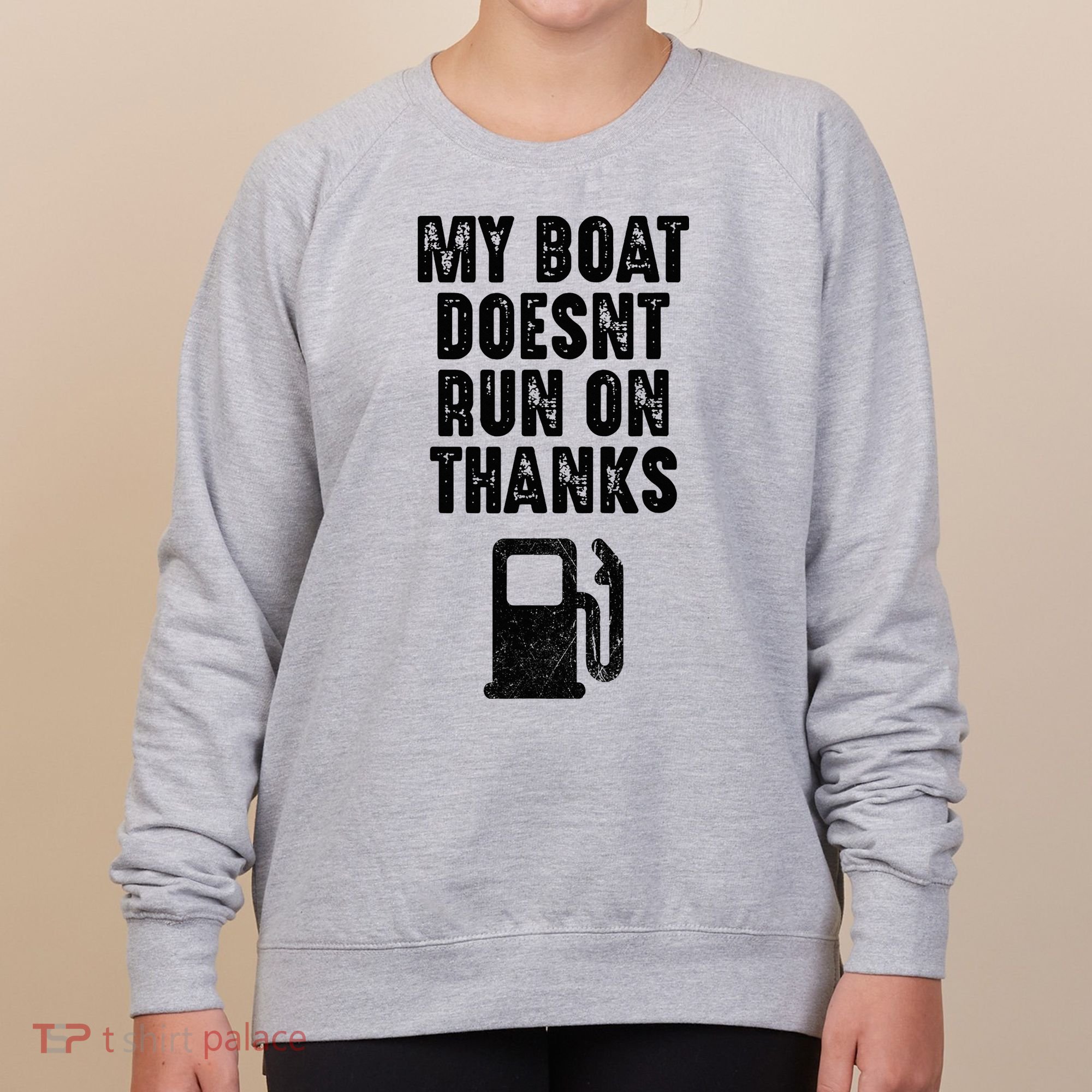 My Boat Doesn't Run On Thanks Boating Gifts for Boat Owners Women's Sweatshirt