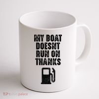 My Boat Doesn't Run On Thanks Boating Gifts for Boat Owners Coffee Mug thumb 1
