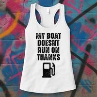 My Boat Doesn't Run On Thanks Boating Gifts for Boat Owners Women's Tank Top thumb 3
