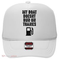 My Boat Doesn't Run On Thanks Boating Gifts for Boat Owners Hat thumb 0