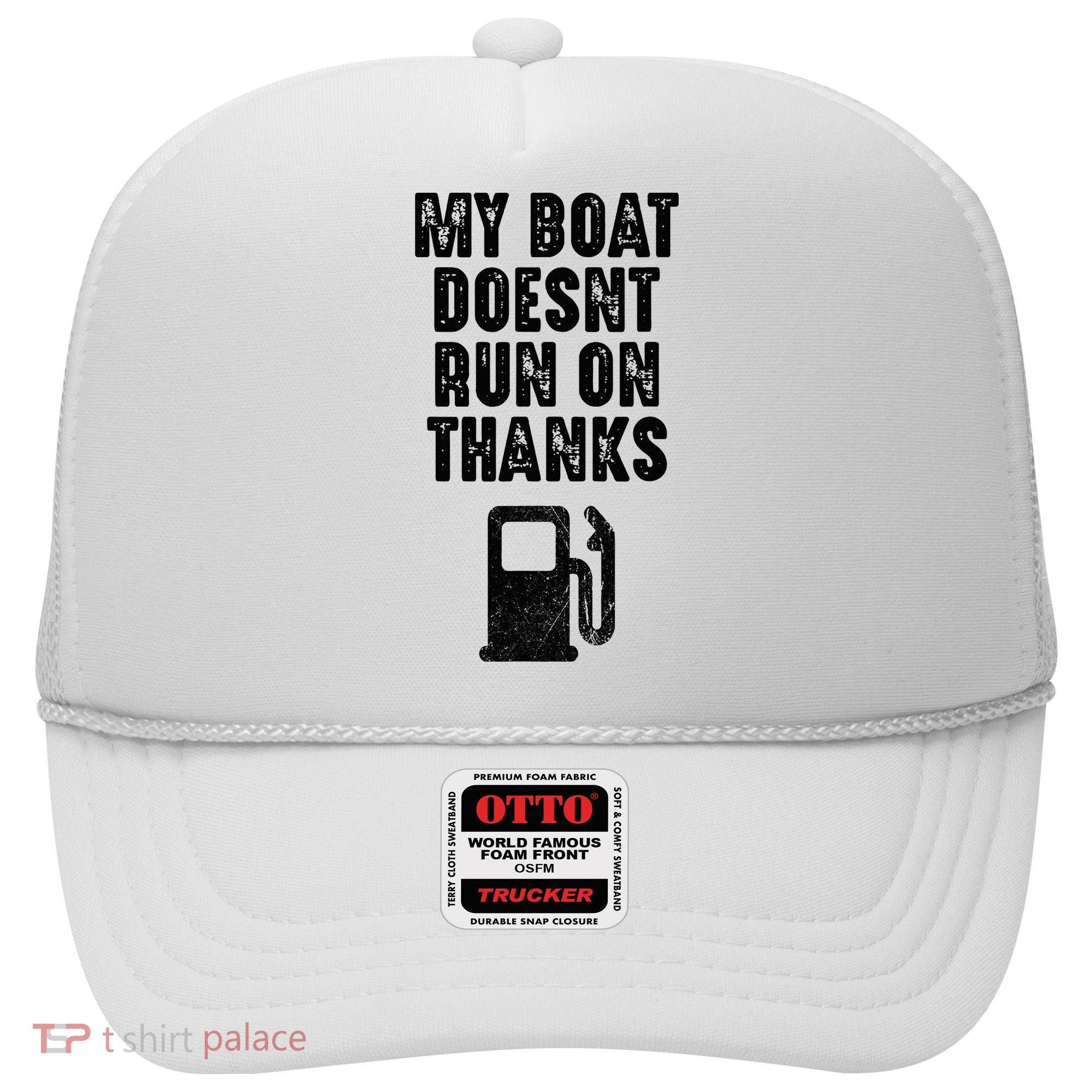 My Boat Doesn't Run On Thanks Boating Gifts for Boat Owners Hat