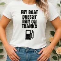 My Boat Doesn't Run On Thanks Boating Gifts for Boat Owners Women's T-Shirt thumb 2