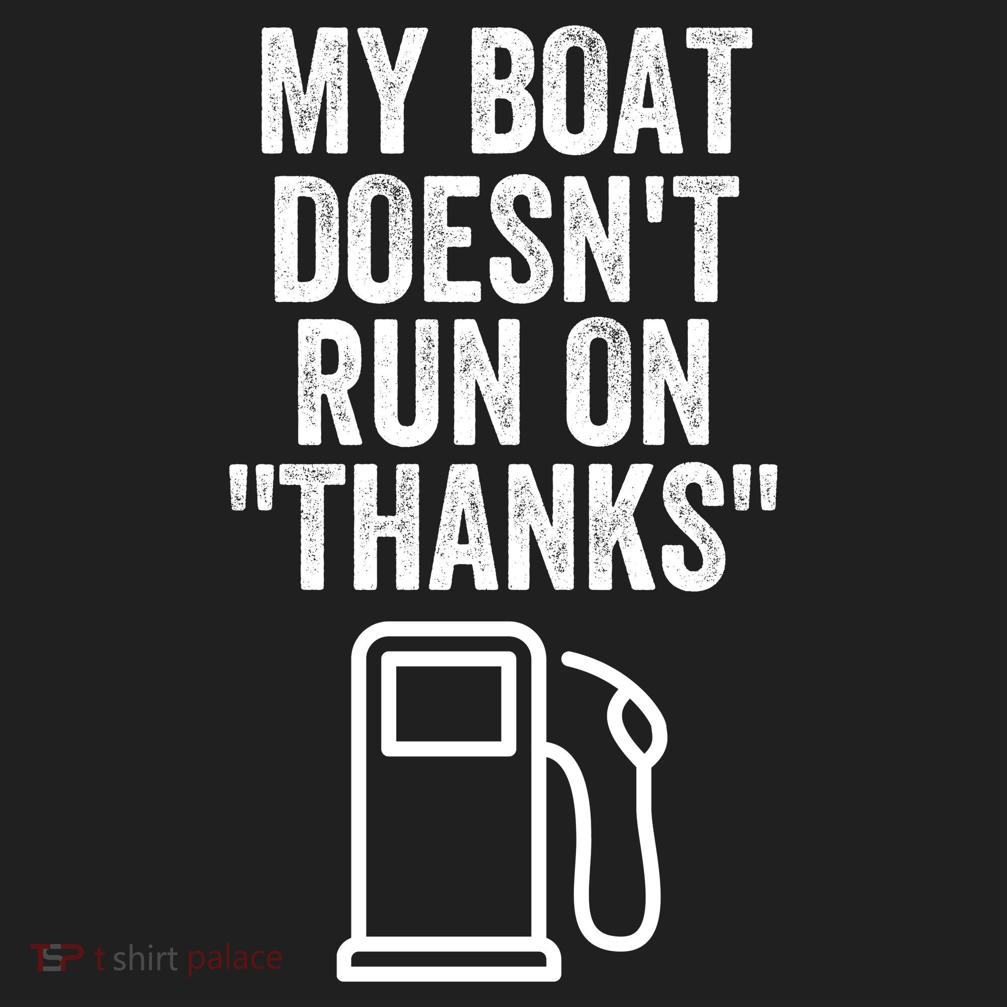 My Boat Doesnt Run On Thanks Funny Boat Owner Funny Boating Boat Gas Money Beanie