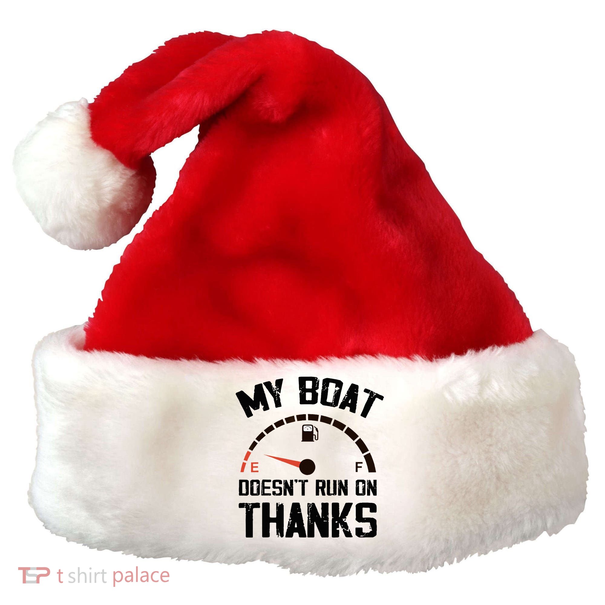 My Boat Doesn't Run On Thanks Funny Boating for Boat Owners Santa Hat