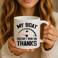 My Boat Doesn't Run On Thanks Funny Boating for Boat Owners Coffee Mug thumb 3