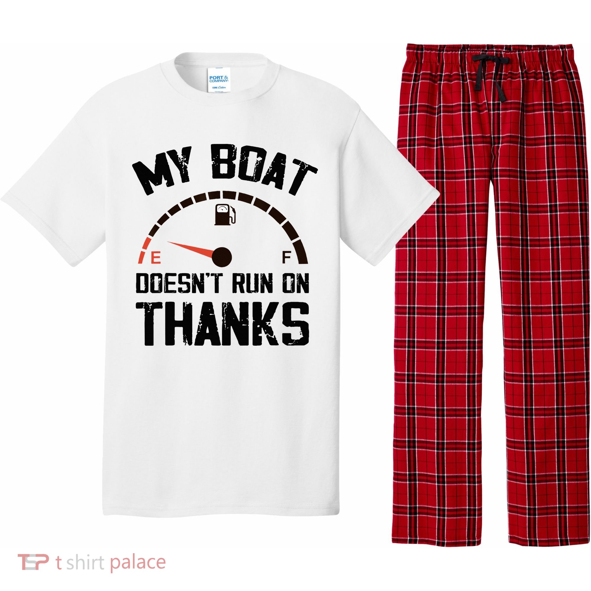 My Boat Doesn't Run On Thanks Funny Boating for Boat Owners Pajama Set