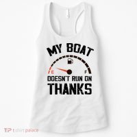 My Boat Doesn't Run On Thanks Funny Boating for Boat Owners Women's Tank Top thumb 0
