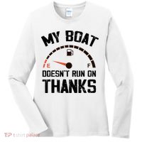 My Boat Doesn't Run On Thanks Funny Boating for Boat Owners Women's Long Sleeve Shirt thumb 0