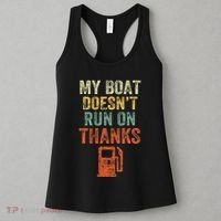 My Boat DoesnT Run On Thanks Boating For Boat Owners Women's Tank Top thumb 3