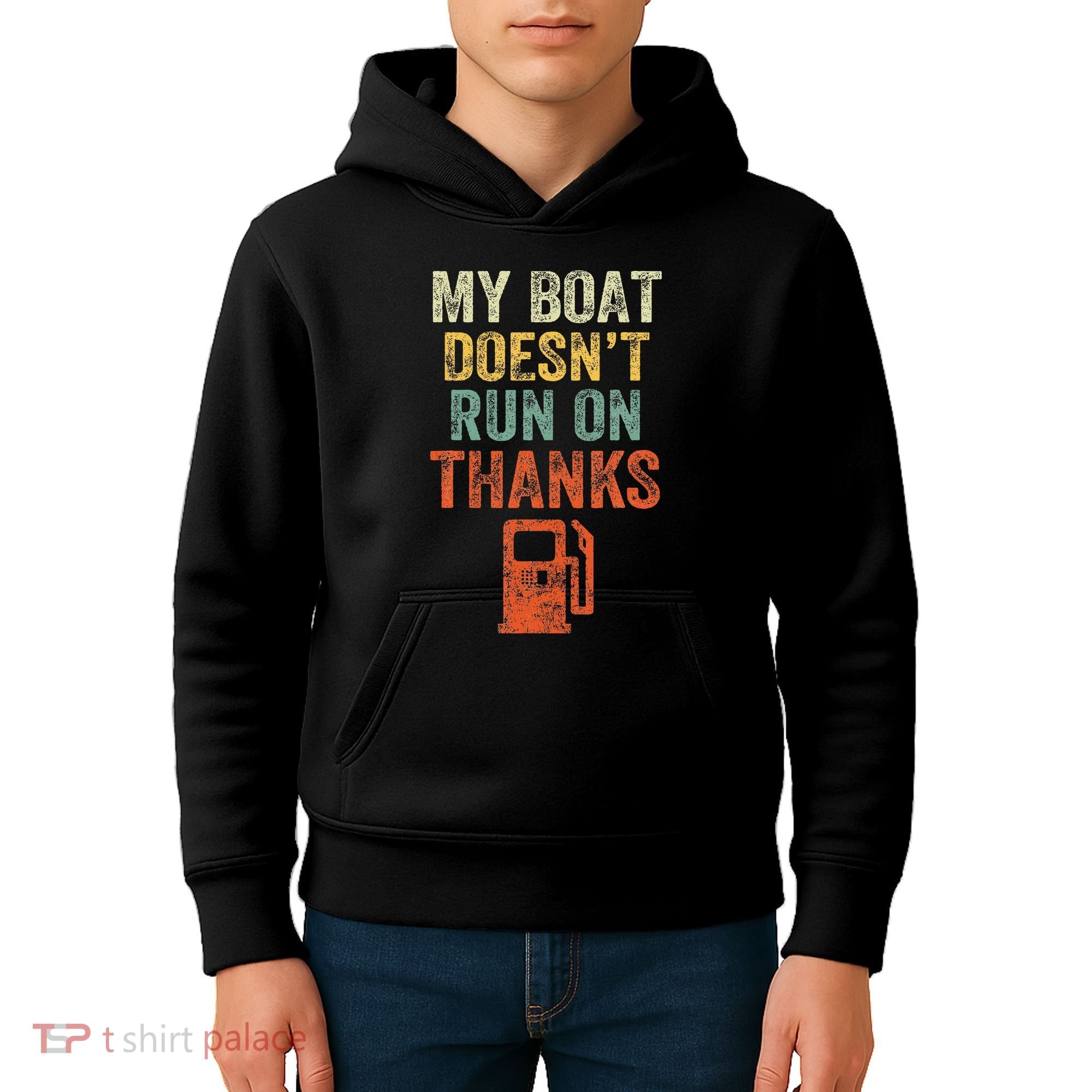 My Boat DoesnT Run On Thanks Boating For Boat Owners Kids Hoodie