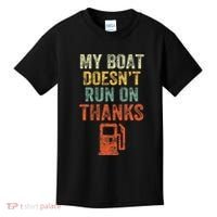 My Boat DoesnT Run On Thanks Boating For Boat Owners Kids T-Shirt thumb 0