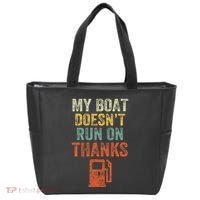 My Boat DoesnT Run On Thanks Boating For Boat Owners Tote Bag thumb 0