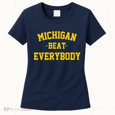 Michigan Beat Everybody National Champs Women's T-Shirt