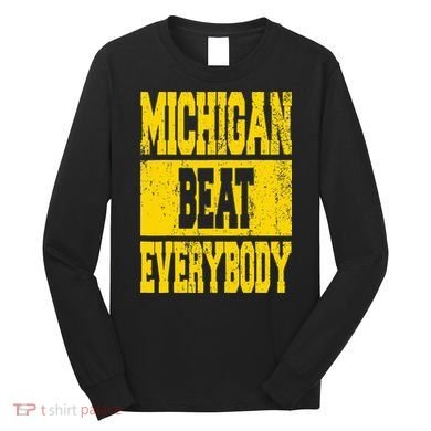 Michigan Beat Everybody Long Sleeve Shirt