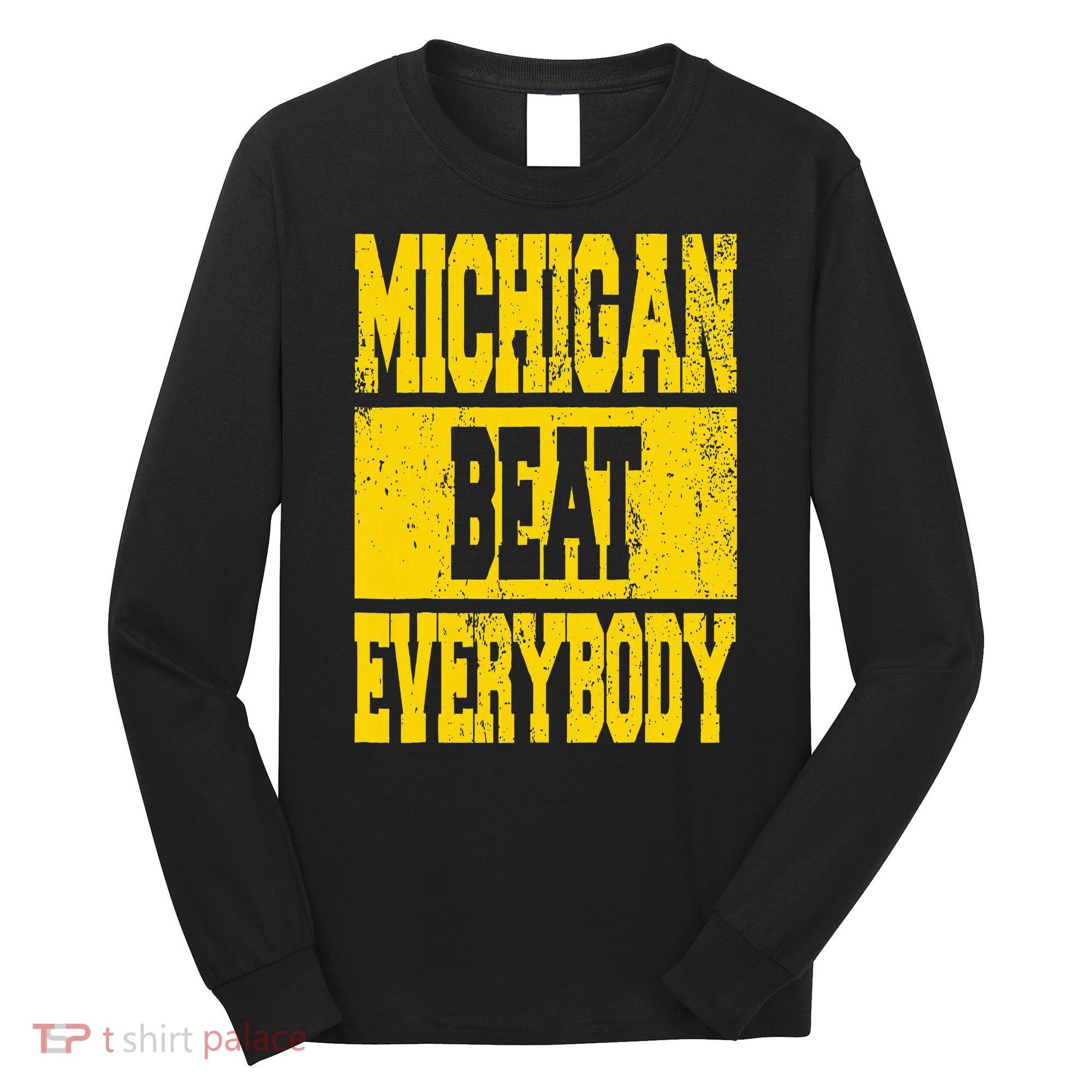 Michigan Beat Everybody Long Sleeve Shirt