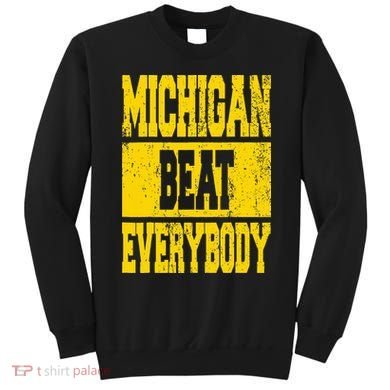 Michigan Beat Everybody Sweatshirt