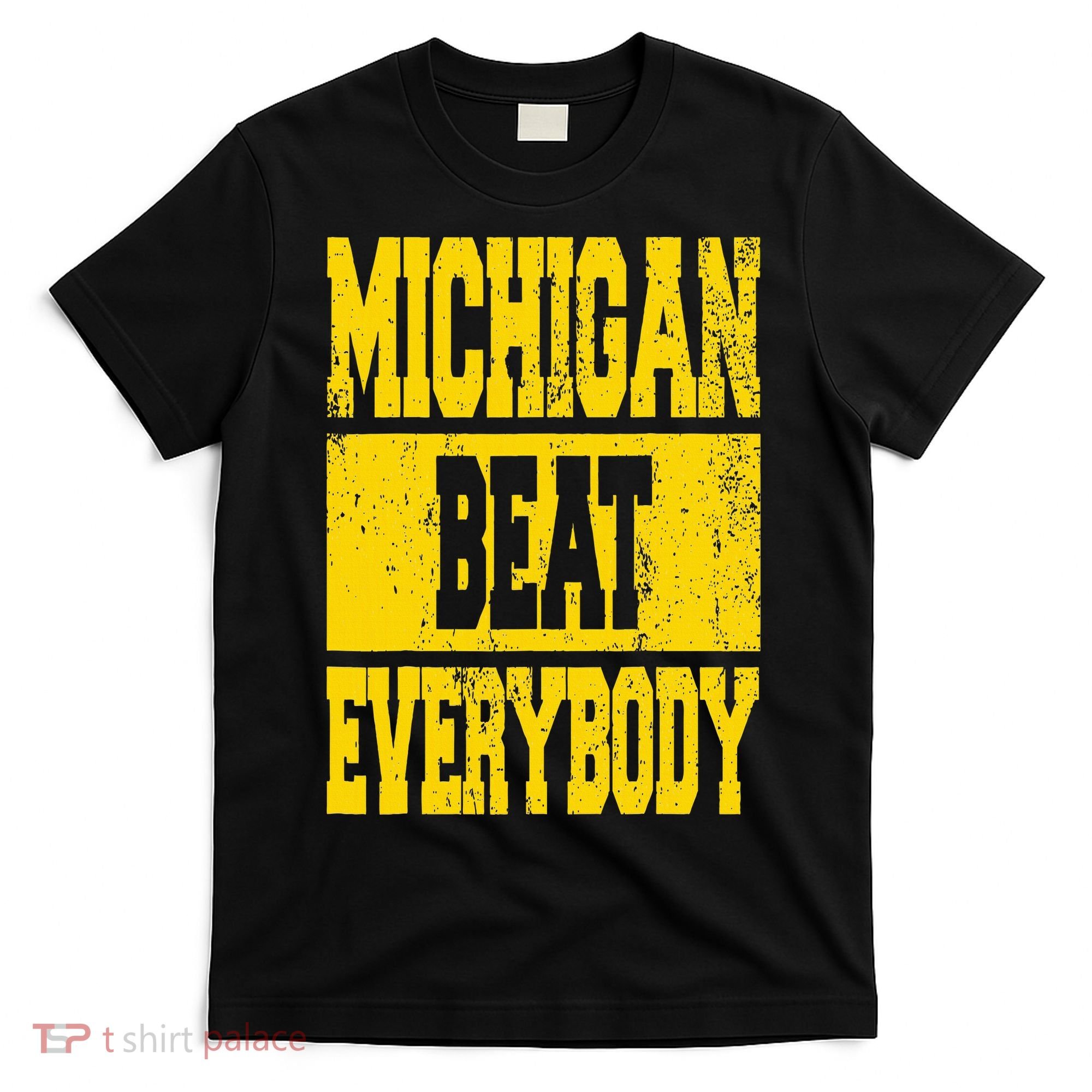 Michigan Beat Everybody T-Shirt