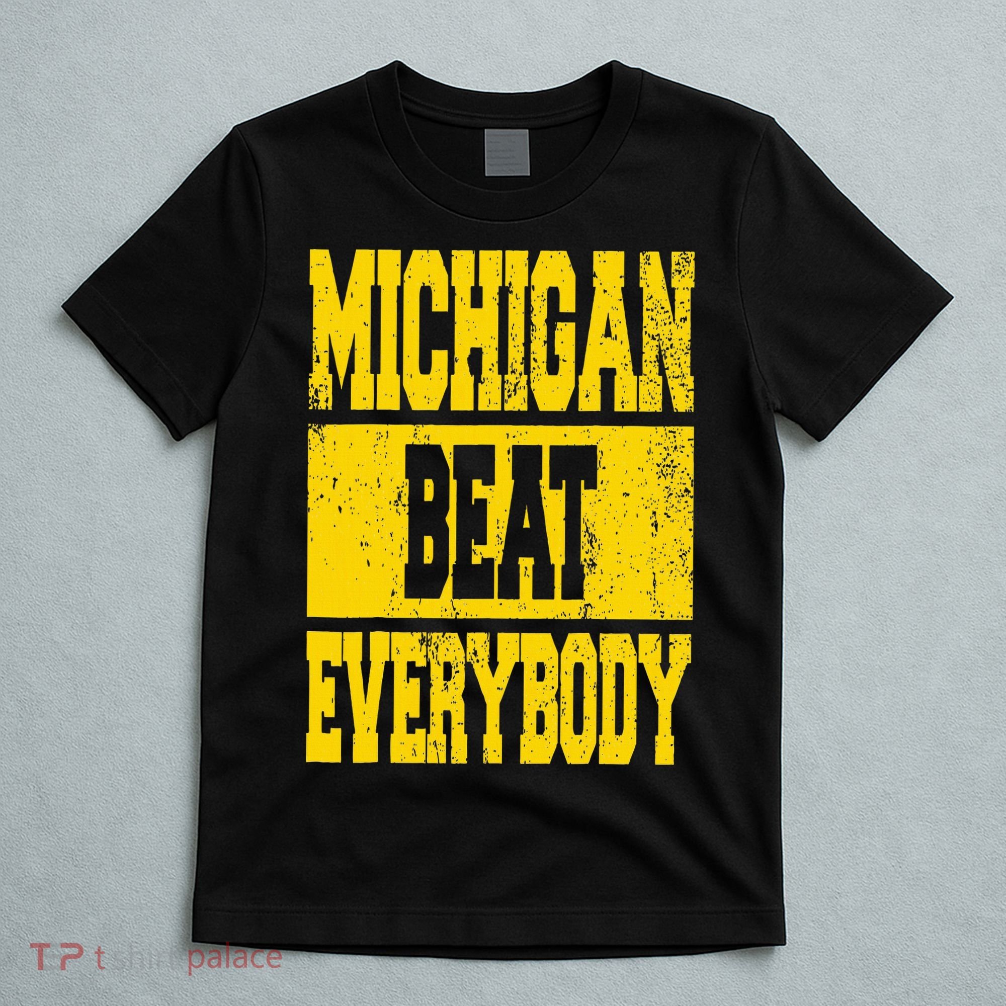 Michigan Beat Everybody T-Shirt