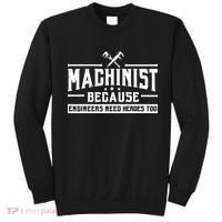 Machinist Because Engineers Need Heroes Too Machinist Sweatshirt thumb 0
