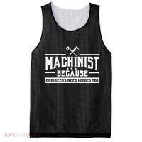 Machinist Because Engineers Need Heroes Too Machinist Mesh Reversible Basketball Jersey Tank thumb 0