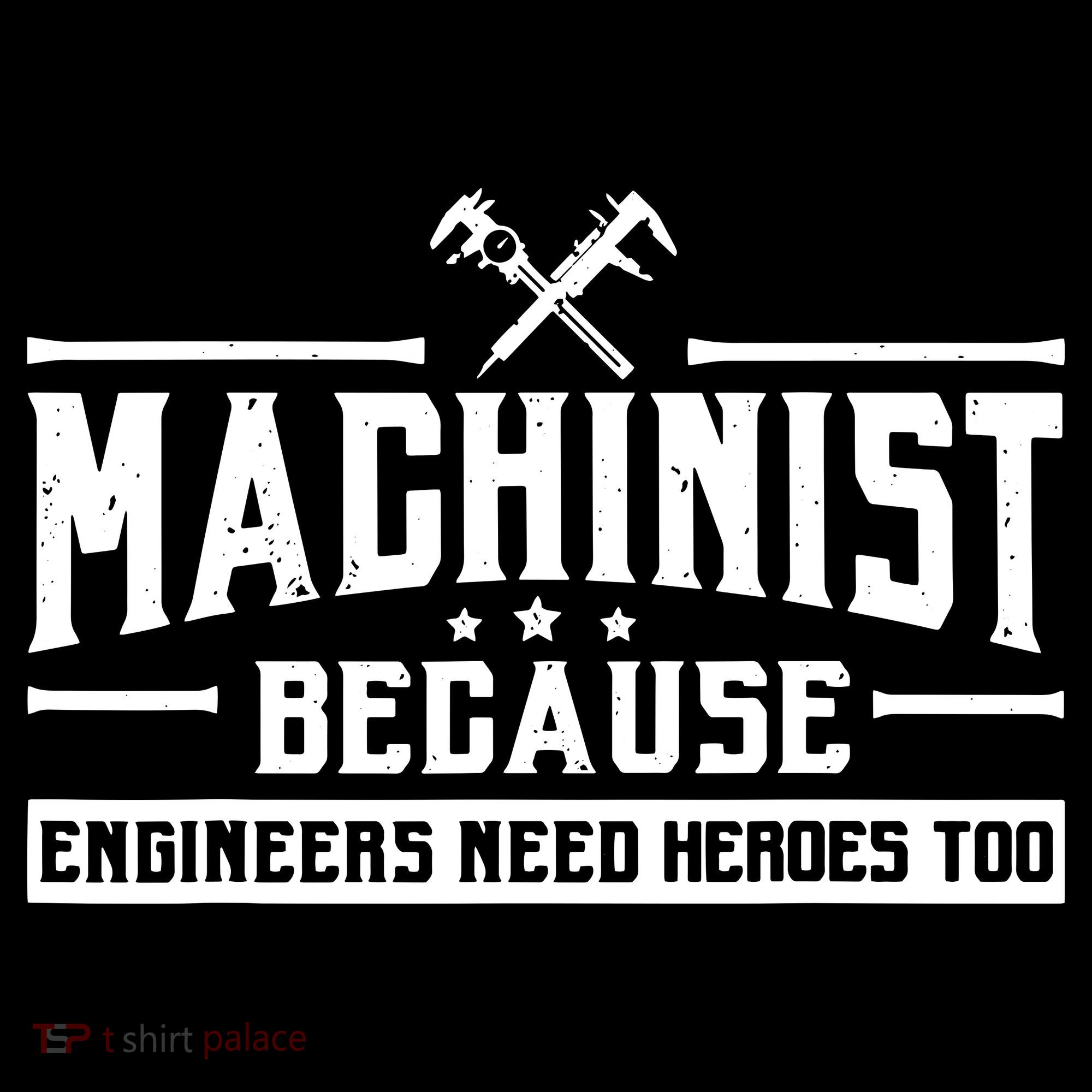 Machinist Because Engineers Need Heroes Too Machinist Women's Tank Top