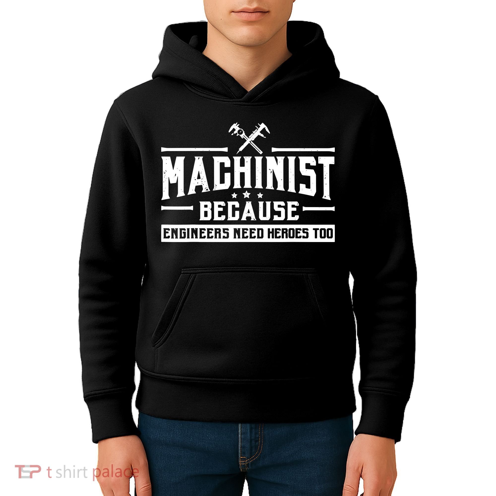 Machinist Because Engineers Need Heroes Too Machinist Kids Hoodie