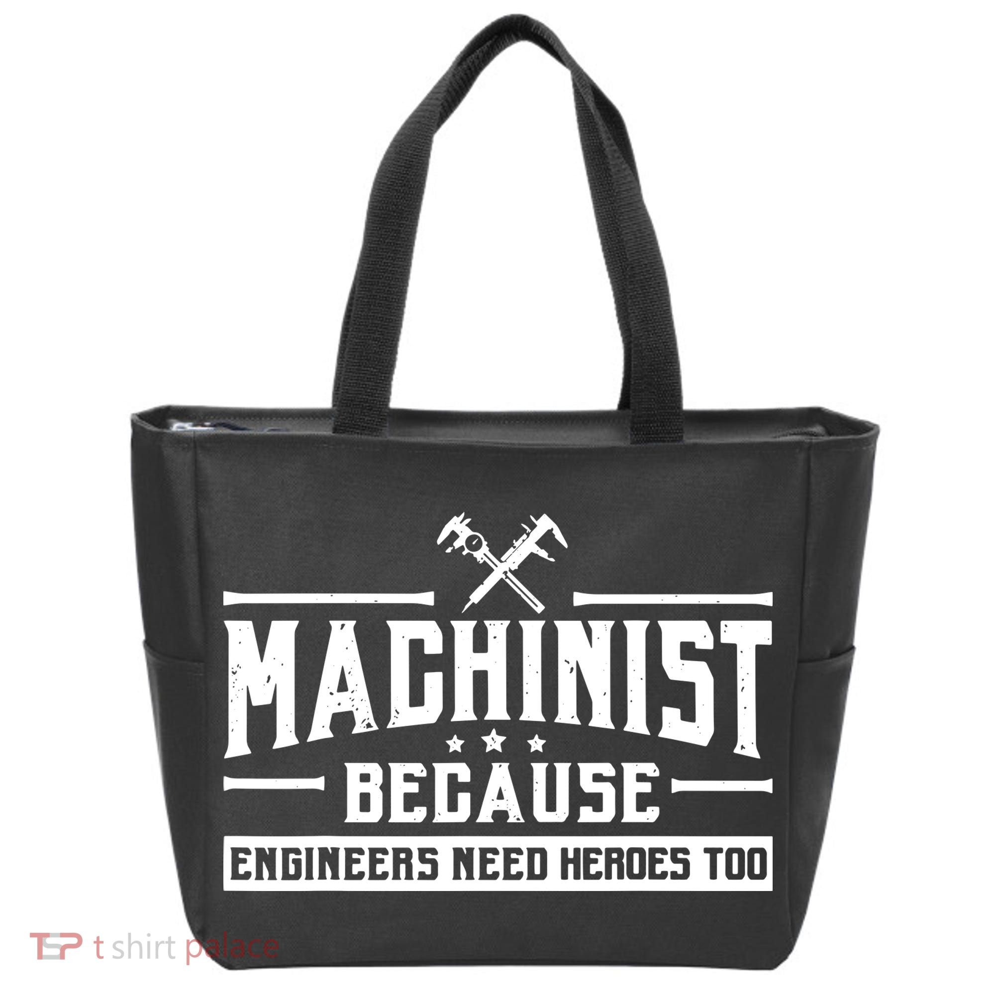 Machinist Because Engineers Need Heroes Too Machinist Tote Bag