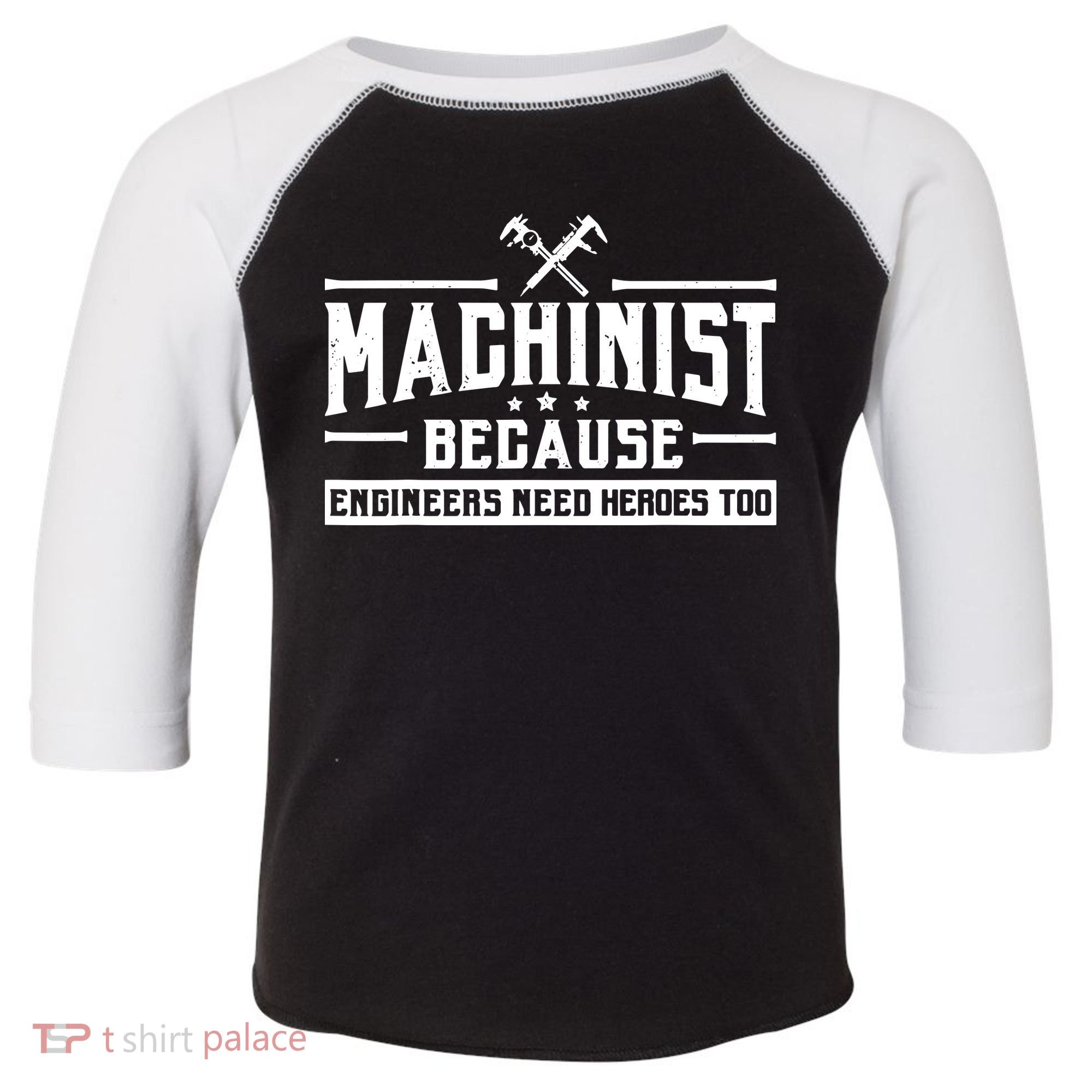 Machinist Because Engineers Need Heroes Too Machinist Toddler Fine Jersey T-Shirt