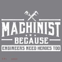 Machinist Because Engineers Need Heroes Too Machinist Long Sleeve Shirt thumb 2