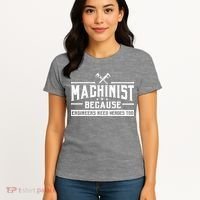 Machinist Because Engineers Need Heroes Too Machinist Women's T-Shirt thumb 4