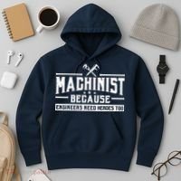 Machinist Because Engineers Need Heroes Too  Machinist Gift Hoodie thumb 3