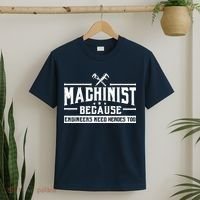Machinist Because Engineers Need Heroes Too  Machinist Gift T-Shirt thumb 2