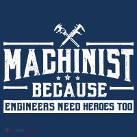 Machinist Because Engineers Need Heroes Too  Machinist Gift Mousepad thumb 1