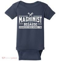 Machinist Because Engineers Need Heroes Too  Machinist Gift Baby Bodysuit thumb 0