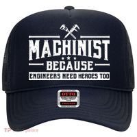 Machinist Because Engineers Need Heroes Too  Machinist Gift Hat thumb 0