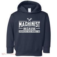 Machinist Because Engineers Need Heroes Too  Machinist Gift Toddler Hoodie thumb 0