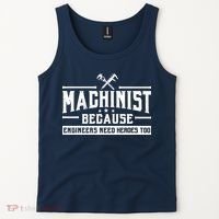 Machinist Because Engineers Need Heroes Too  Machinist Gift Tank Top thumb 2
