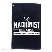 Machinist Because Engineers Need Heroes Too  Machinist Gift Golf Towel thumb 0