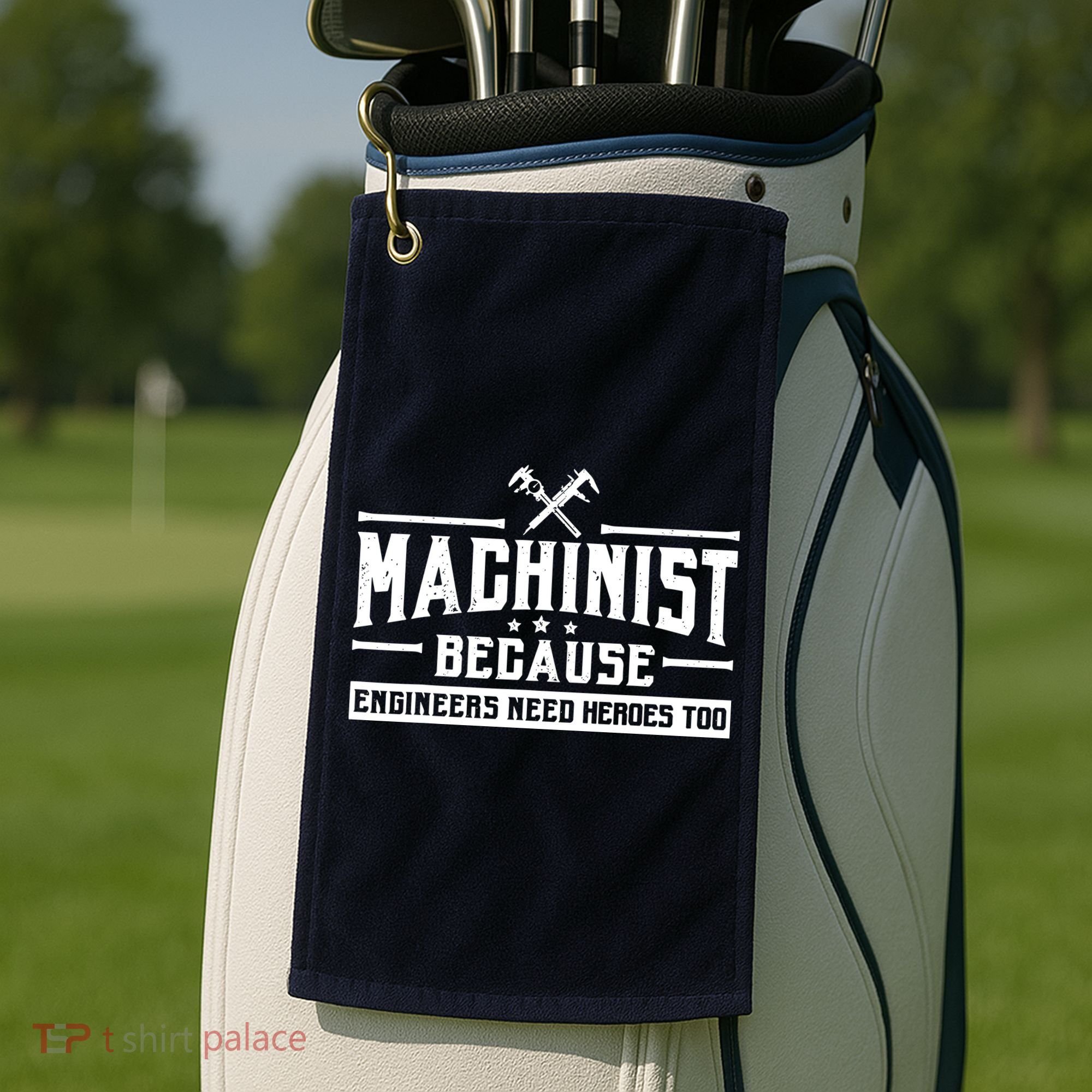 Machinist Because Engineers Need Heroes Too  Machinist Gift Golf Towel