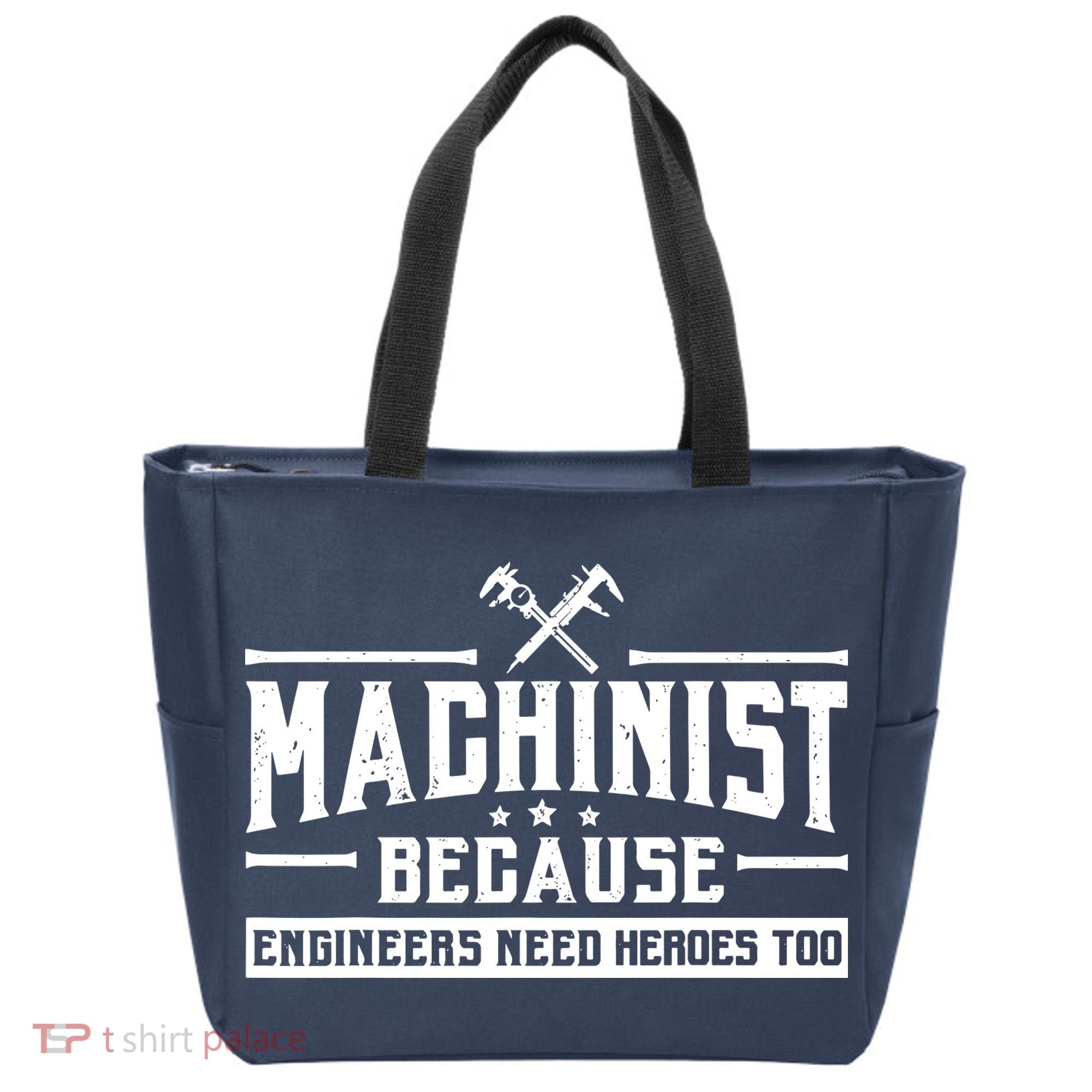 Machinist Because Engineers Need Heroes Too  Machinist Gift Tote Bag