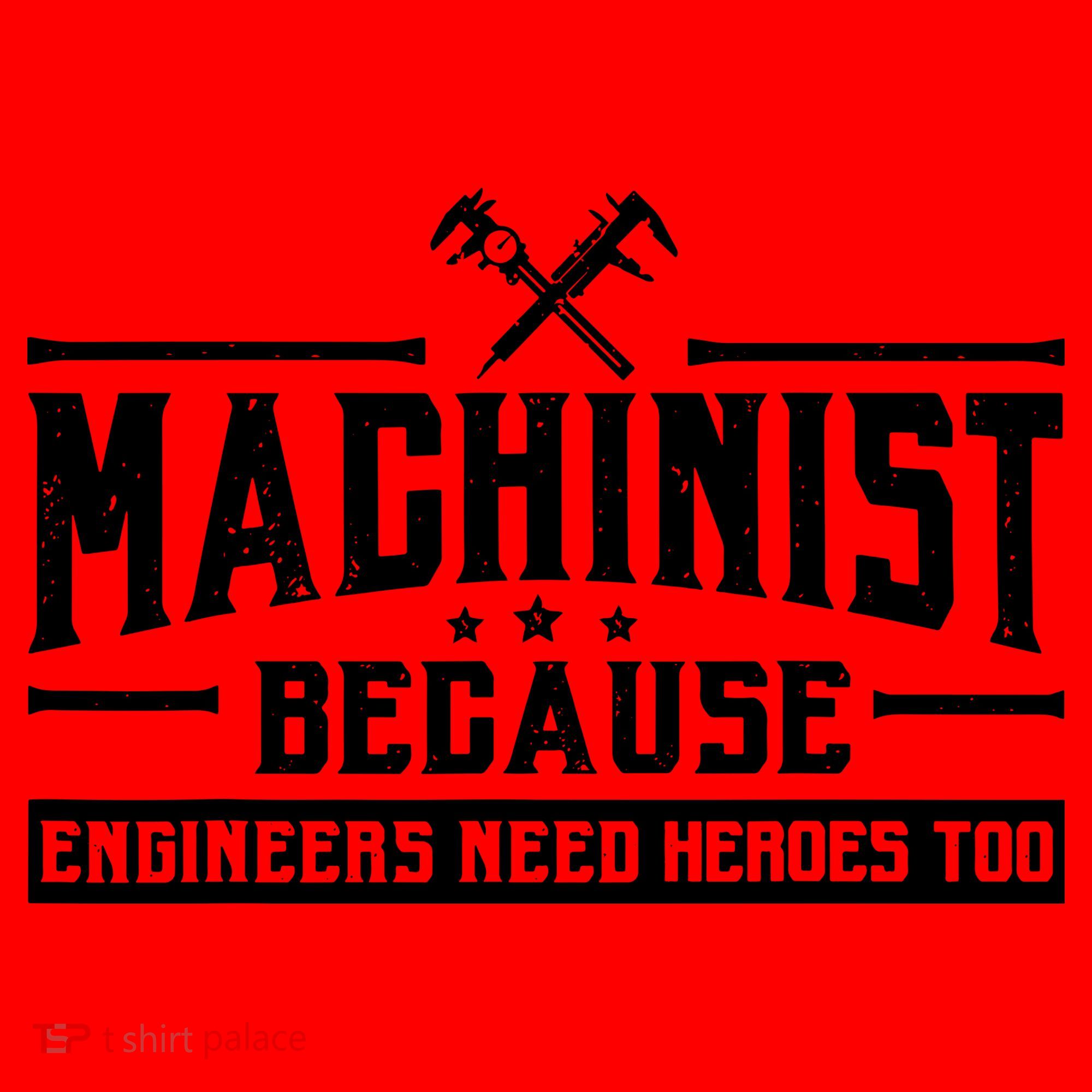 Machinist Because Engineers Need Heroes Too  Machinist Gift Santa Hat