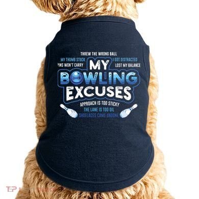 My Bowling Excuses Funny Bowling Gift Doggie Tank