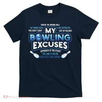 My Bowling Excuses Funny Bowling Gift T-Shirt thumb 0