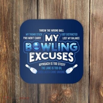 My Bowling Excuses Funny Bowling Gift Coaster