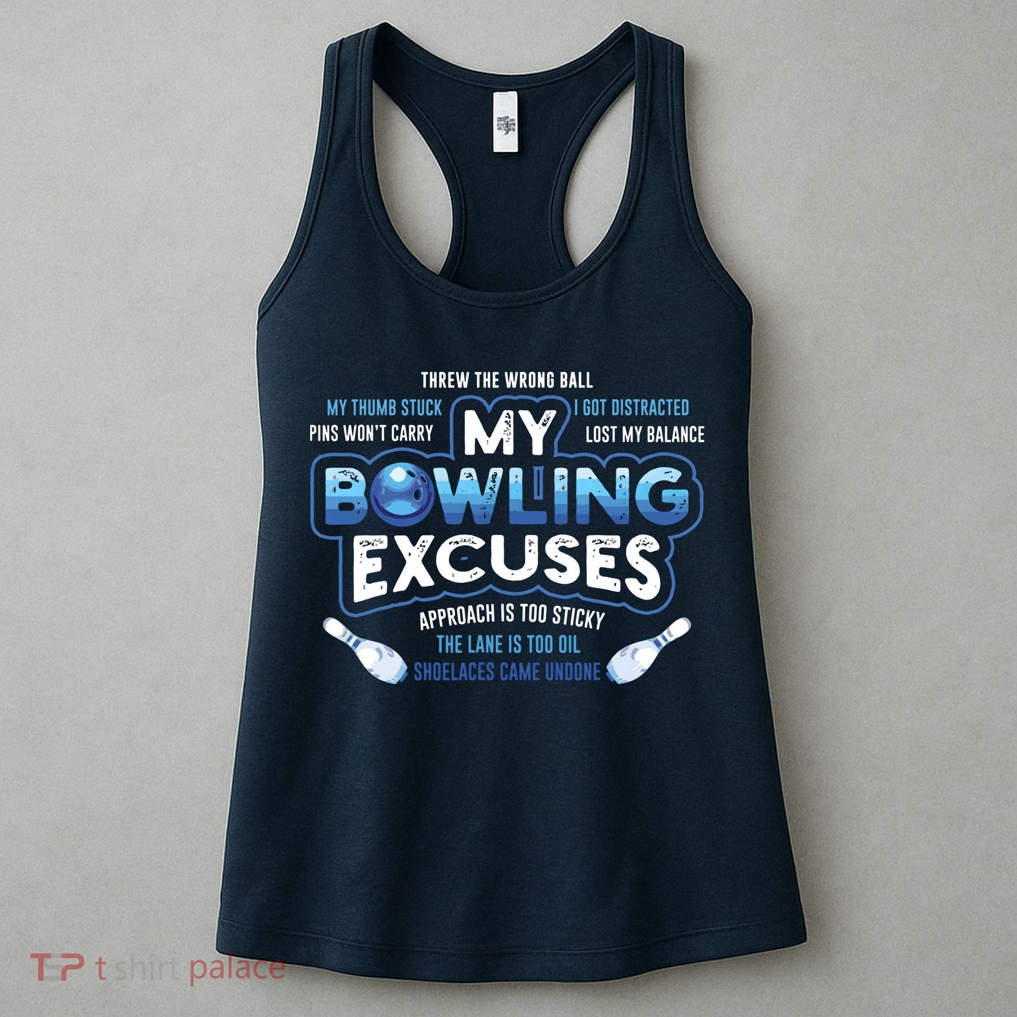 My Bowling Excuses Funny Bowling Gift Women's Tank Top