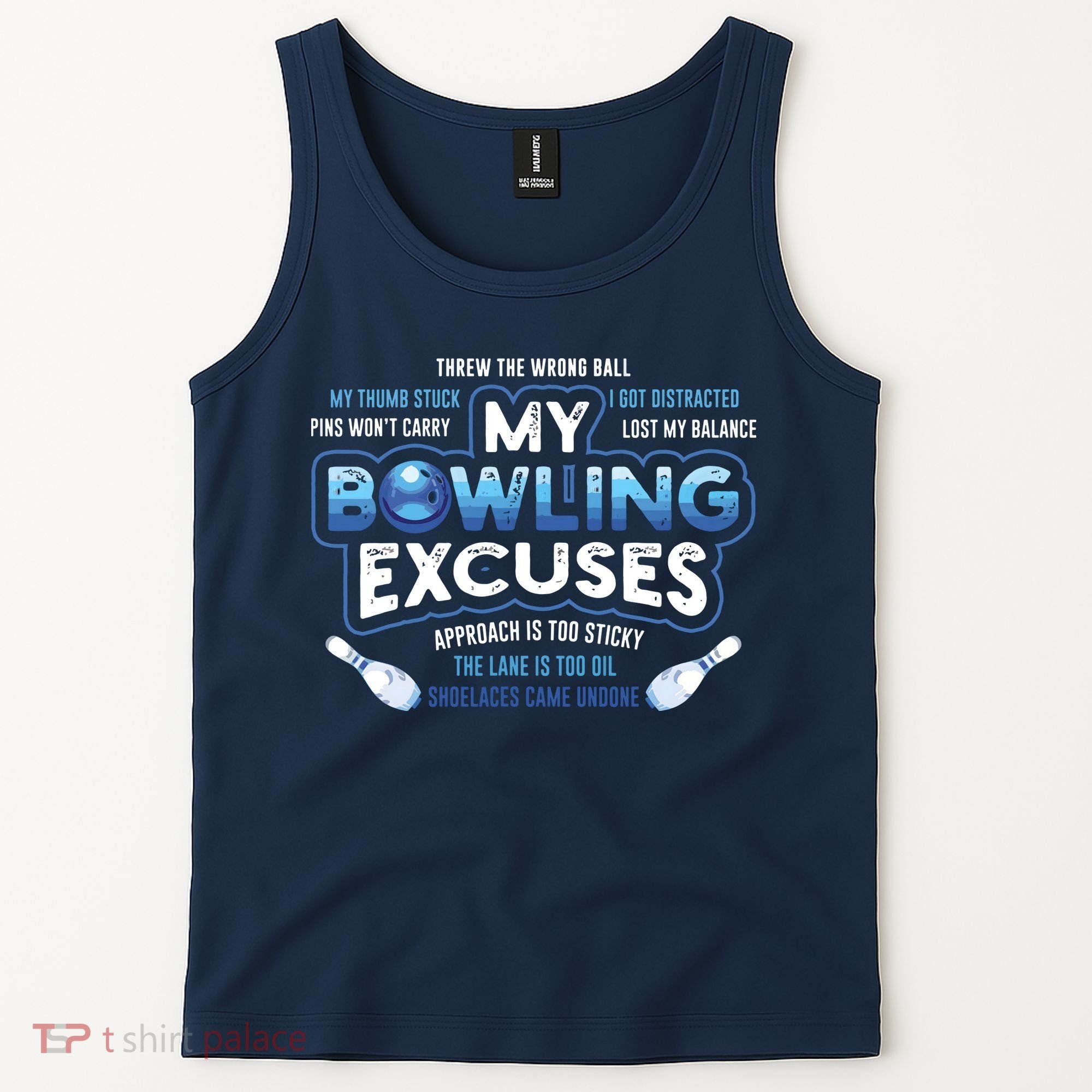 My Bowling Excuses Funny Bowling Gift Tank Top