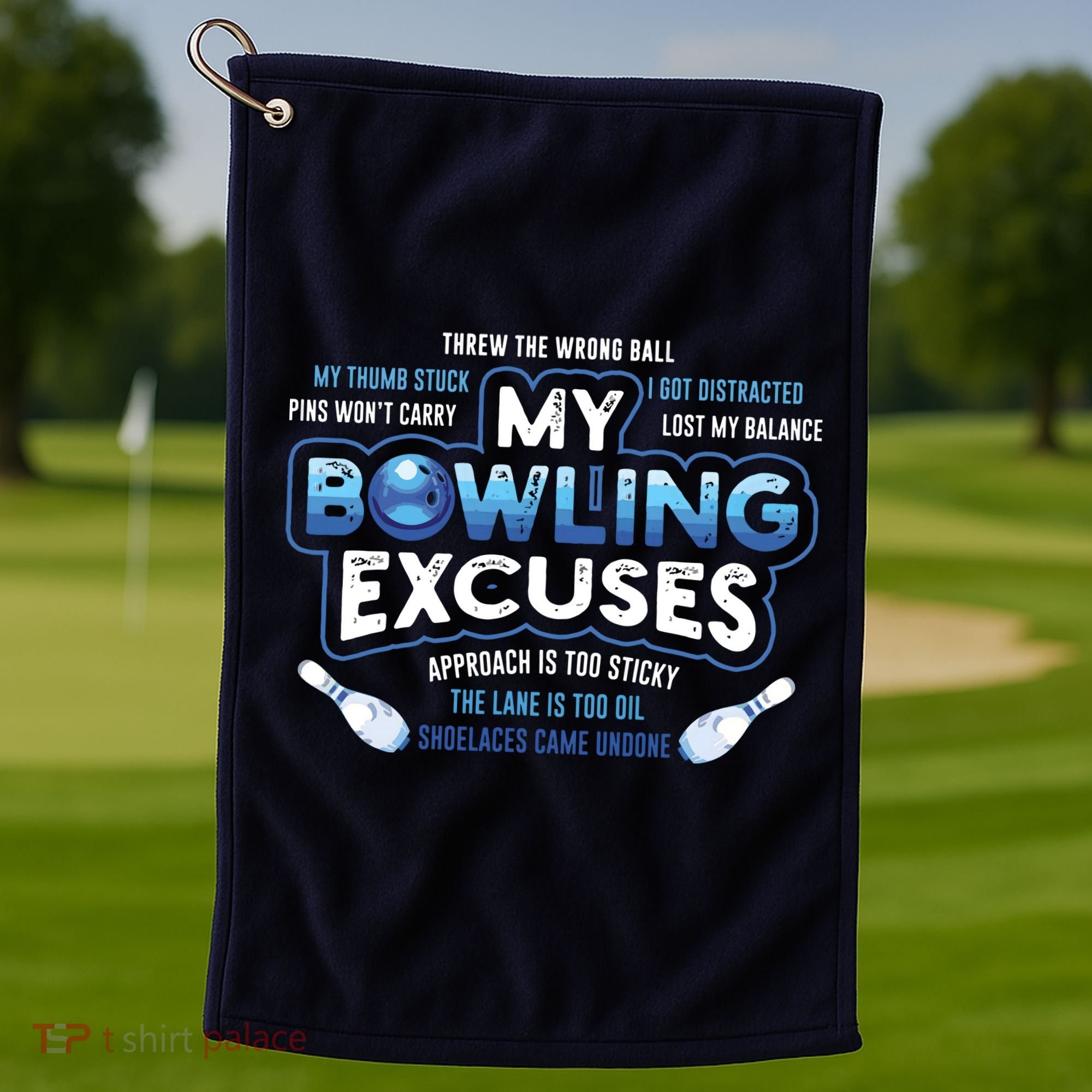 My Bowling Excuses Funny Bowling Gift Golf Towel