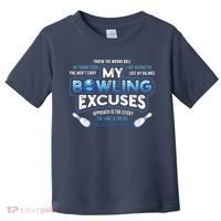 My Bowling Excuses Funny Bowling Gift Toddler T-Shirt thumb 0