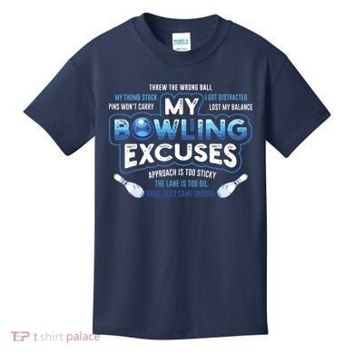 My Bowling Excuses Funny Bowling Gift Kids T-Shirt