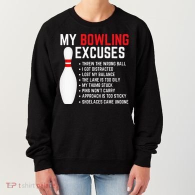 My Bowling Excuses Bowler Funny Bowling Women's Sweatshirt